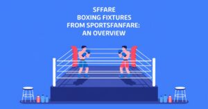 SFFAreboxing Fixtures from SportsFanfare: An Overview