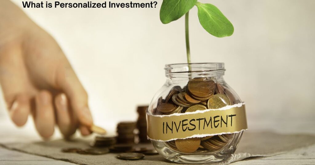 What is Personalized Investment?